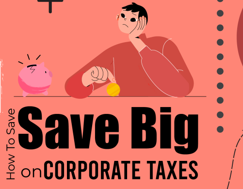 Read more about the article How To Save Big On Corporate Tax?-INFOGRAPHIC